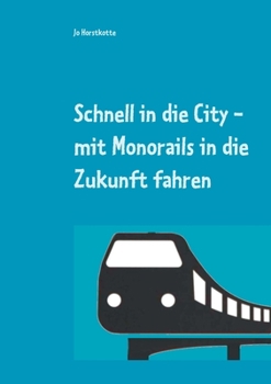Paperback Schnell in die City: mit Monorails in die Zukunft [German] Book