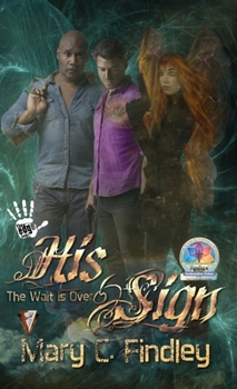 Hardcover His Sign: The Wait Is Over: A Serial Paranormal Urban Fantasy Book