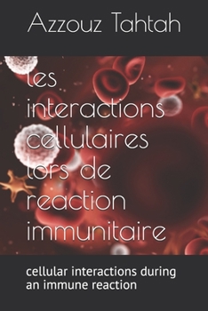 Paperback les interactions cellulaires lors de la reaction immunitaire: cellular interactions during an immune reaction [French] Book