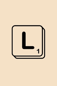 Paperback L: Scrabble Initial Monogram Letter L Notebook. A Personalized Gift for Scrabble Fans - Lined Journal Use for Score Keepi Book