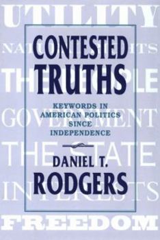 Paperback Contested Truths: Keywords in American Politics Since Independence Book