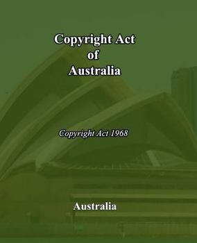 Paperback Copyright Act of Australia: Copyright Act of 1968 Book