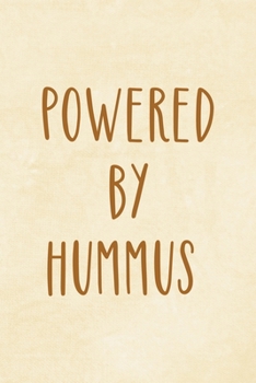 Paperback Powered By Hummus: All Purpose 6x9 Blank Lined Notebook Journal Way Better Than A Card Trendy Unique Gift Cream Texture Hummus Book
