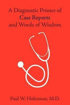 Paperback A Diagnostic Primer of Case Reports and Words of Wisdom Book