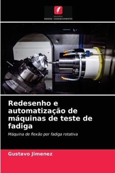 Paperback Redesenho e automatização de máquinas de teste de fadiga [Portuguese] Book