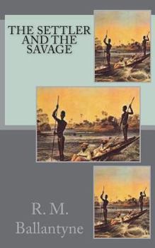 Paperback The Settler and the Savage Book
