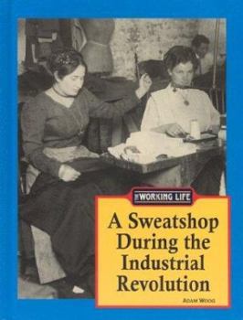 Hardcover A Sweatshop During the Industrial Revolution Book