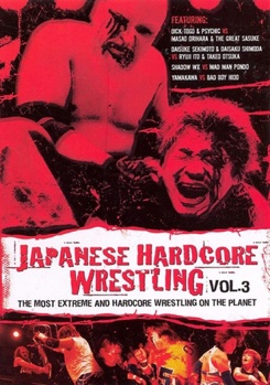 Japanese Hardcore Wrestling Volume 3