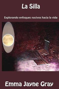 Paperback La Silla: Explorando enfoques nocivos hacia la vida [Spanish] Book