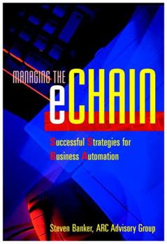 Hardcover Managing the Echain: Successful Strategies for Business Automation Book