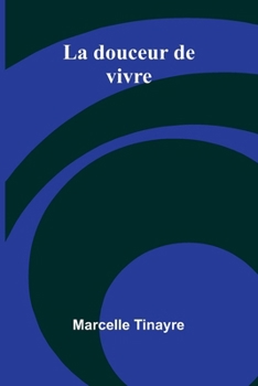 La douceur de vivre (French Edition)