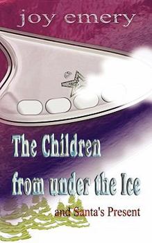 Paperback The Children from Under the Ice and Santa's Present Book