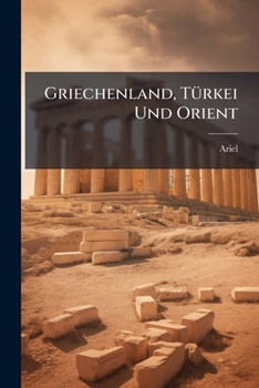 Paperback Griechenland, Türkei Und Orient [German] Book