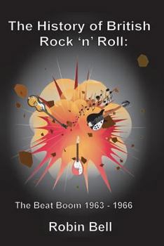 Paperback The History of British Rock 'n' Roll: The Beat Boom 1963 - 1966 Book