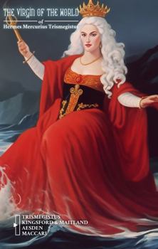 The Virgin of the World of Hermes Mercurius Trismegistus (Illustrated): Black-and-White Edition