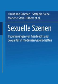 Paperback Sexuelle Szenen: Inszenierungen Von Geschlecht Und Sexualität in Modernen Gesellschaften [German] Book