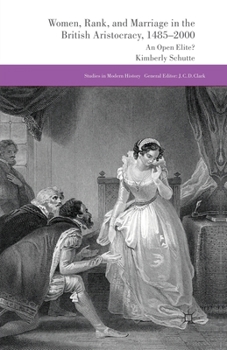 Paperback Women, Rank, and Marriage in the British Aristocracy, 1485-2000: An Open Elite? Book