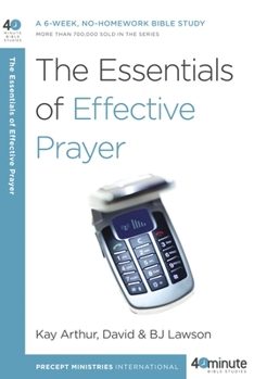 The Essentials of Effective Prayer (40-Minute Bible Studies) - Book  of the 40-Minute Bible Studies