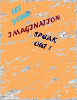 Paperback Let your imagination speak out!: The best gift for your loved ones & friends Book