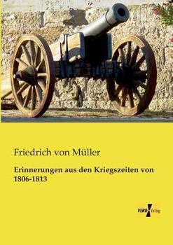 Paperback Erinnerungen aus den Kriegszeiten von 1806-1813 [German] Book