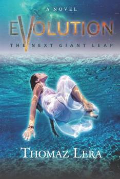 Paperback EVOLUTION. The Next Giant Leap.: An out of the body adventure through time, past lives and multiple dimensions. Book