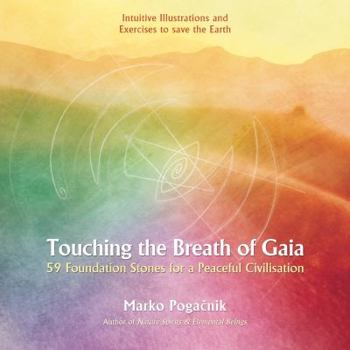 Paperback Touching the Breath of Gaia: 59 Foundation Stones for a Peaceful Civilisation Book