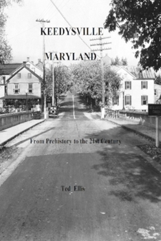 Paperback Keedysville Maryland: Prehistory, to the 21st Century Book