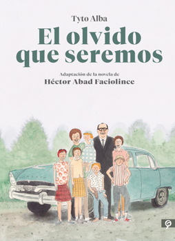 Hardcover El Olvido Que Seremos (Novela Gráfica) / Memories of My Father. Graphic Novel [Spanish] Book