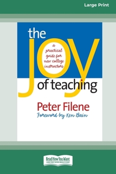Paperback The Joy of Teaching: A Practical Guide for New College Instructors [LP 16 Pt Edition] [Large Print] Book