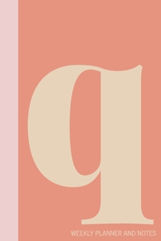 q | Weekly Planner and Notes: Undated Comprehensive Organizer, Calendar, and Agenda with a Full Year of Calendars | Plan Appointments, Goals, Notes, ... Agenda, Diary, and Scheduling Notebooks)