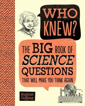 Hardcover Who Knew? the Big Book of Science Questions That Will Make You Think Again Book