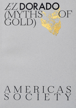 Paperback El Dorado: Myths of Gold Book