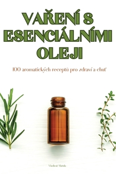Paperback VaŘení S Esenciálními Oleji [Czech] Book