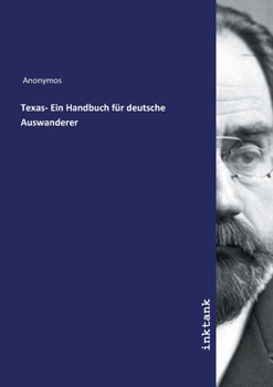Paperback Texas- Ein Handbuch f?r deutsche Auswanderer [German] Book