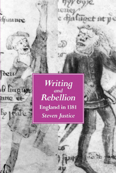 Writing and Rebellion: England in 1381 - Book  of the New Historicism: Studies in Cultural Poetics