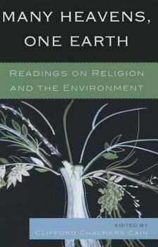 Paperback Many Heavens, One Earth: Readings on Religion and the Environment Book