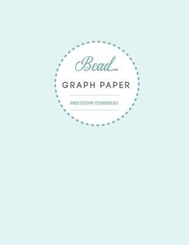 Bead Graph Paper Brick Stitch w/ Cylinder Beads: Seed Bead Graph for Your Favorite Bracelet Design and Many Other Projects