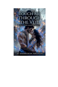 Paperback Touch Me Through the Veil Twin Flame Shadows Book 3 Book