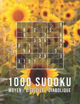 Paperback Sudoku 1000: moyen - difficile - diabolique: Jeu Classique - Collection XXL - Pour Les Génies - Avec Solutions [French] Book