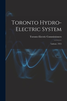 Paperback Toronto Hydro-Electric System [microform]: Labour, 1915 Book
