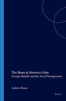 The Beast at Heaven's Gate: Georges Bataille and the Art of Transgression