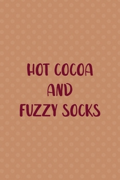 Paperback Hot Cocoa And Fuzzy Socks: All Purpose 6x9 Blank Lined Notebook Journal Way Better Than A Card Trendy Unique Gift Coral Points Hot Chocolate Book