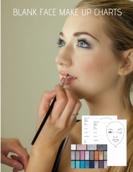 Blank Face Make Up Charts: Big Sized Quality Practice Notebook / Workbook / Sketchbook for Professional and Hobby Make-Up Artists