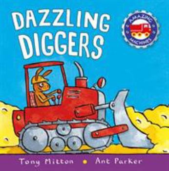Dazzling Diggers - Book  of the Amazing Machines