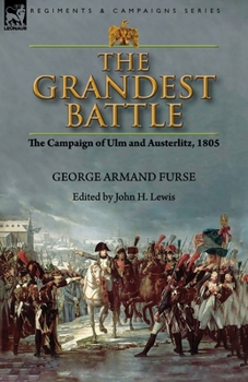 Paperback The Grandest Battle: the Campaign of Ulm and Austerlitz, 1805 Book