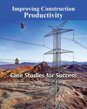 Paperback Improving Construction Productivity: Case Studies for Success Book