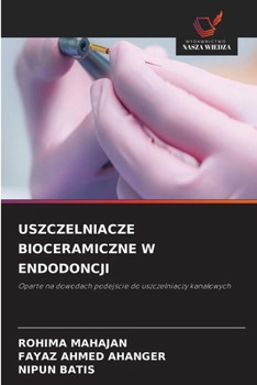 Uszczelniacze Bioceramiczne W Endodoncji (Polish Edition)