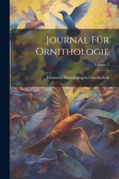 Paperback Journal Für Ornithologie; Volume 2 [Latin] Book