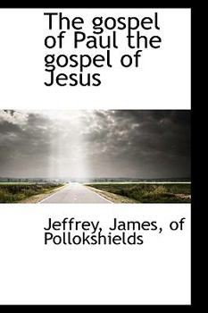 Paperback The Gospel of Paul the Gospel of Jesus Book