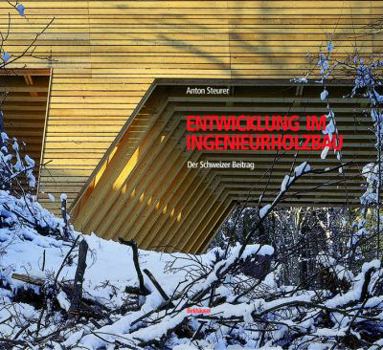 Hardcover Entwicklung im Ingenieurholzbau: Der Schweizer Beitrag (German Edition) [German] Book